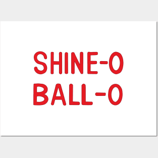 SHINE-O BALL-O Posters and Art